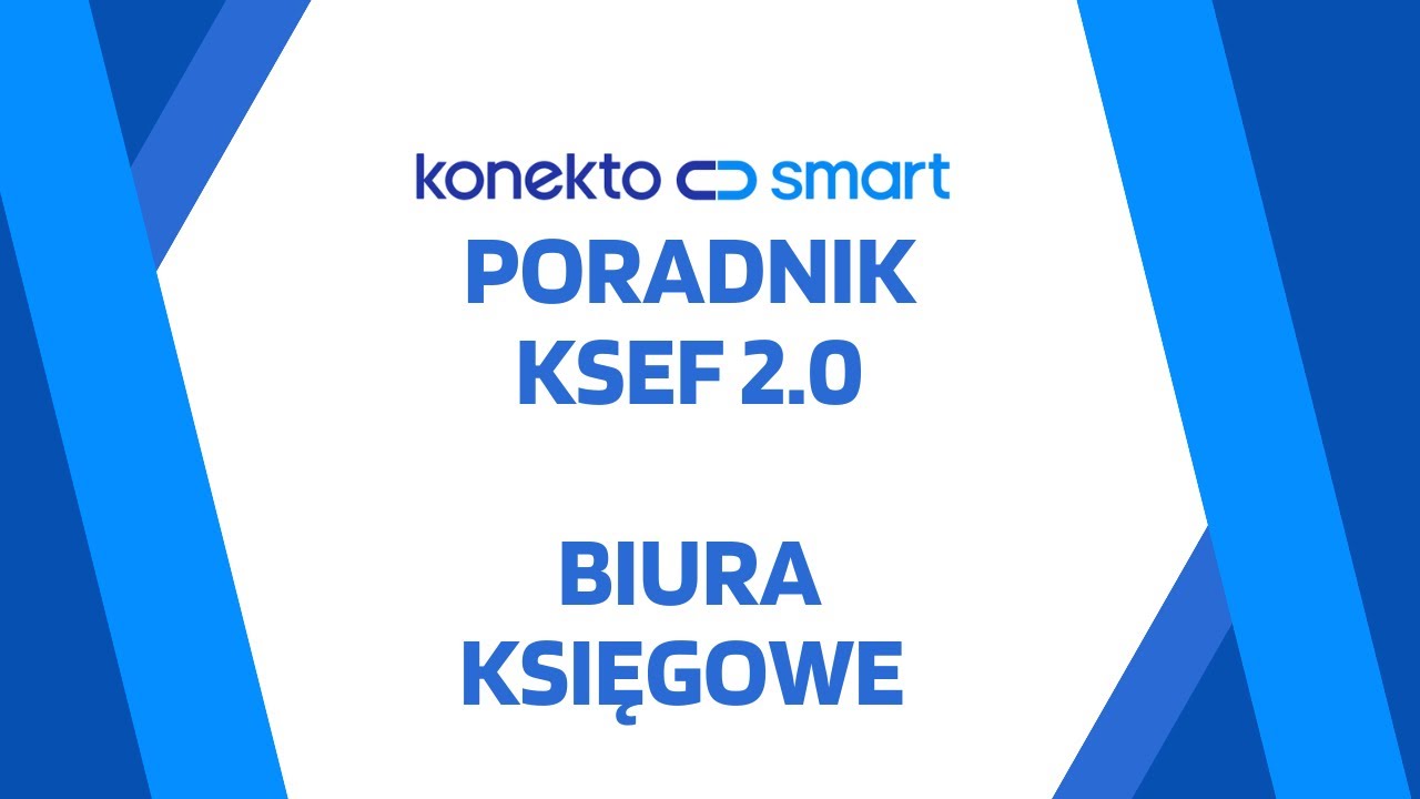 KonektoSmart i KSeF 2.0 od strony Biura Rachunkowego