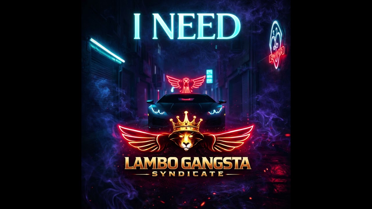 I NEED | Trap-Soul x Trap Mafia House Anthem | Lambo Gangsta Syndicate (Official Audio)