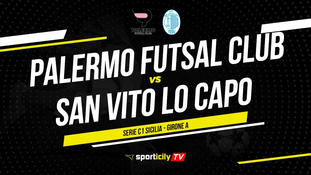 Palermo Futsal Club - San Vito Lo Capo LIVE | Serie C1 Sicilia | Diretta Futsal