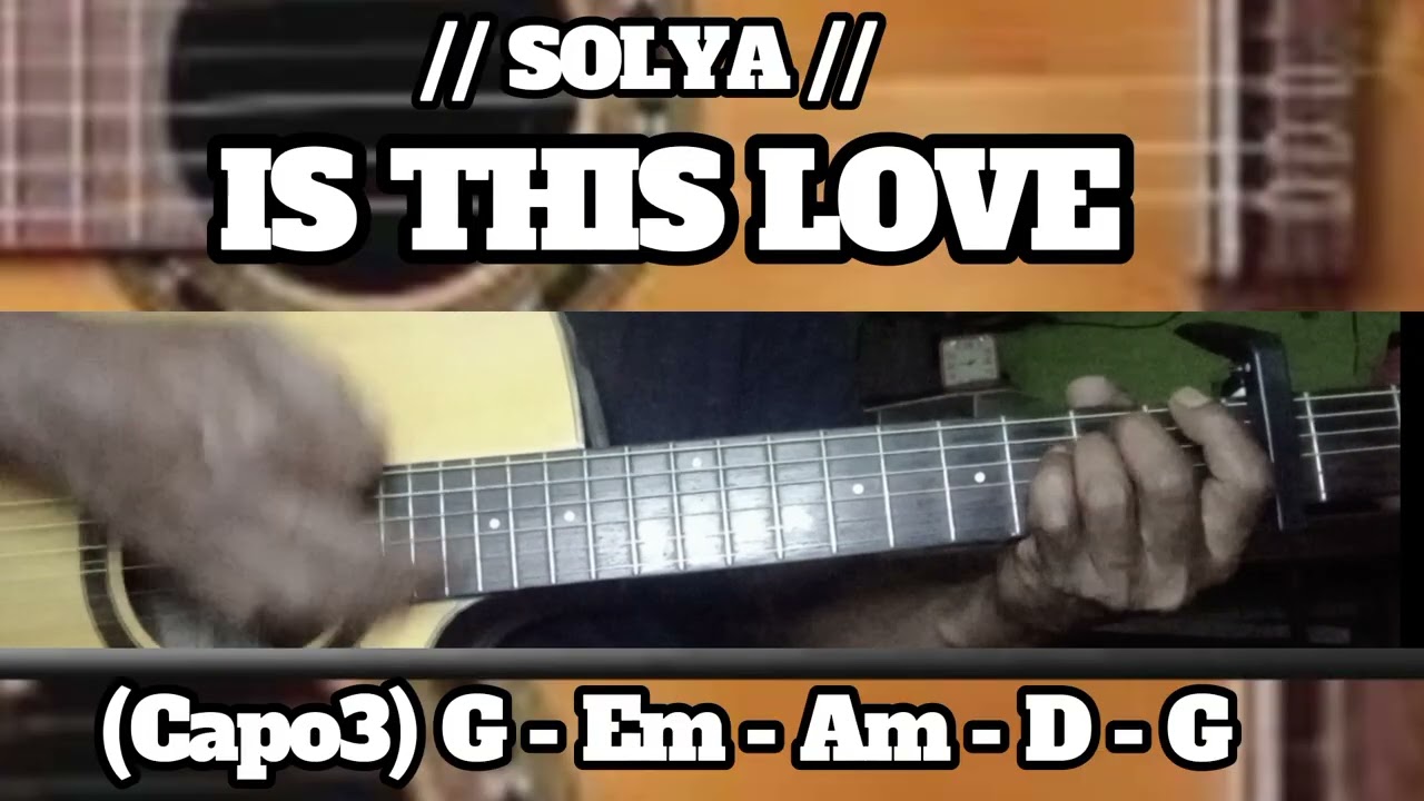 IS THIS LOVE // SOLYA // SIMPLE EASY INTRO TUTORIAL GUITAR CHORDS