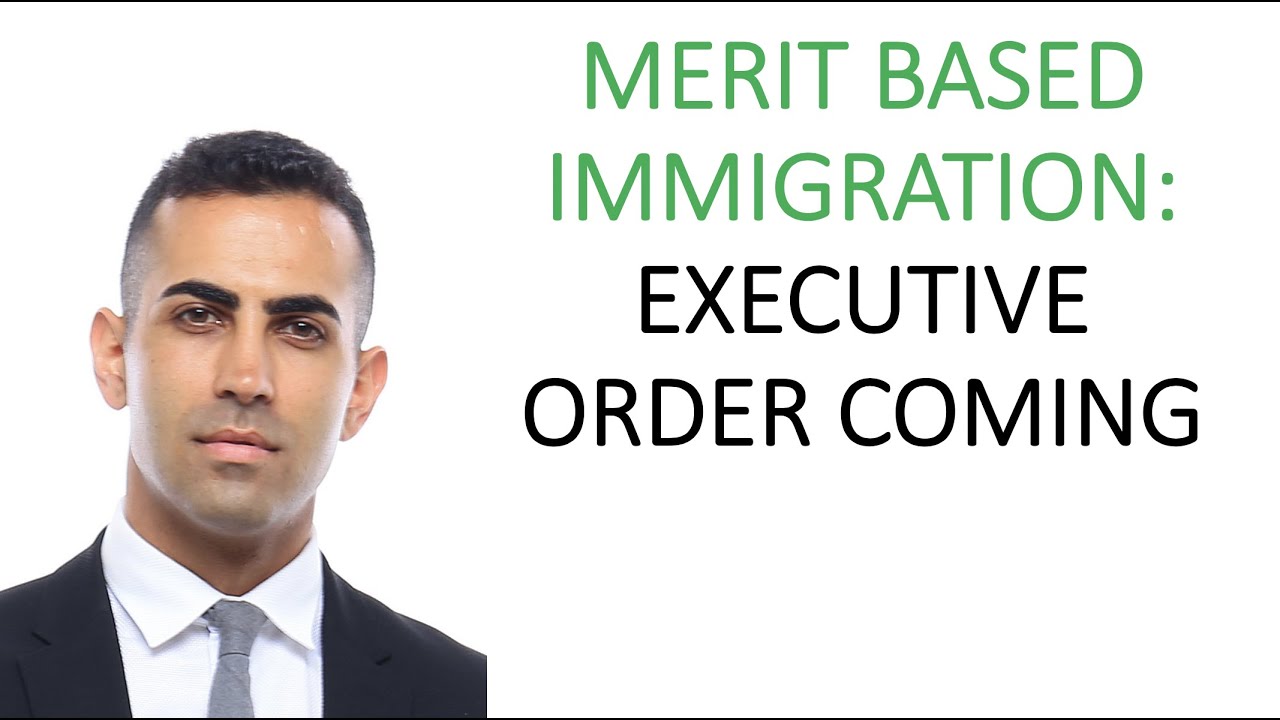 Merit Based Immigration Executive Order: What to Expect