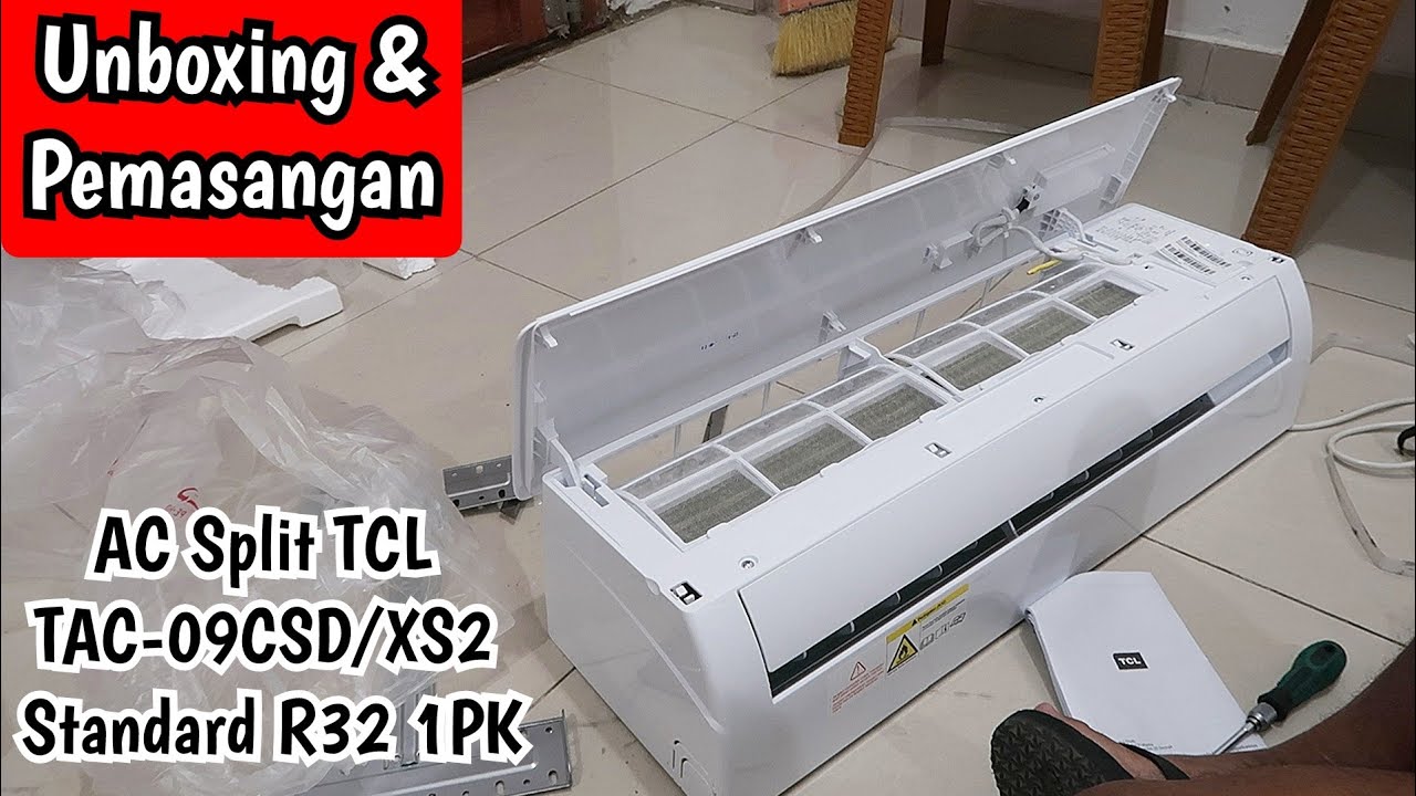 Unboxing & Pemasangan AC Split TCL TAC-09CSD/XS2 Standard R32 1PK