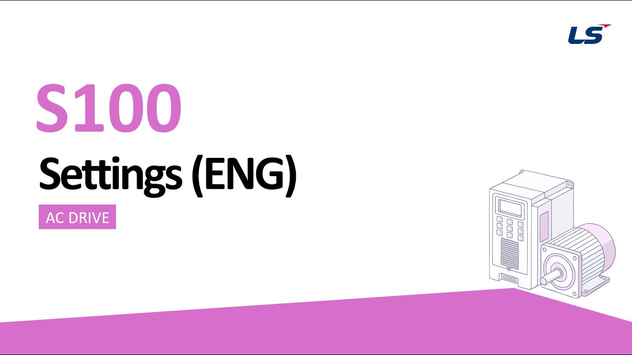 LS ELECTRIC | AC Drive S100 Settings