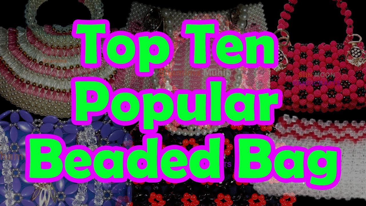 ১০ টি সেরা পুতির ব্যাগ/ Top Ten Beaded Bag of Sun Moon Handicrafts/ Top Ten  Popular Beaded Bag