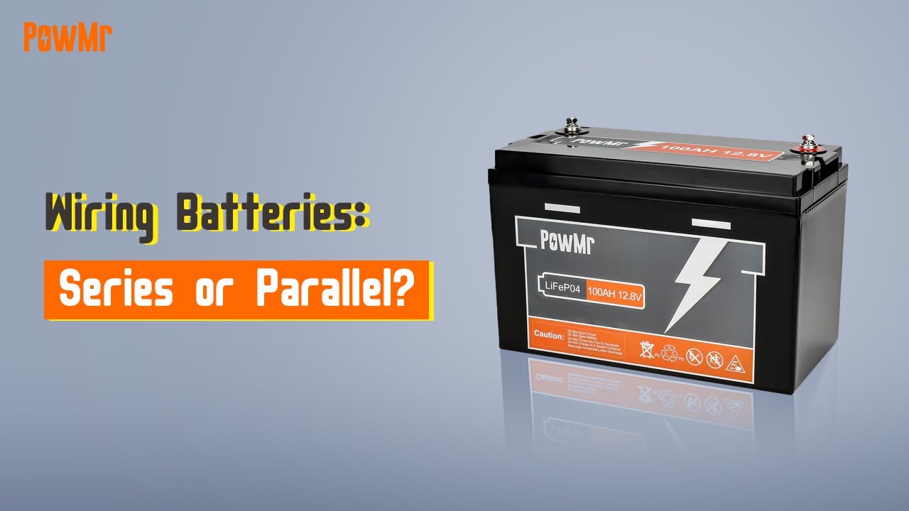 How to Wire Batteries: Series VS Parallel?