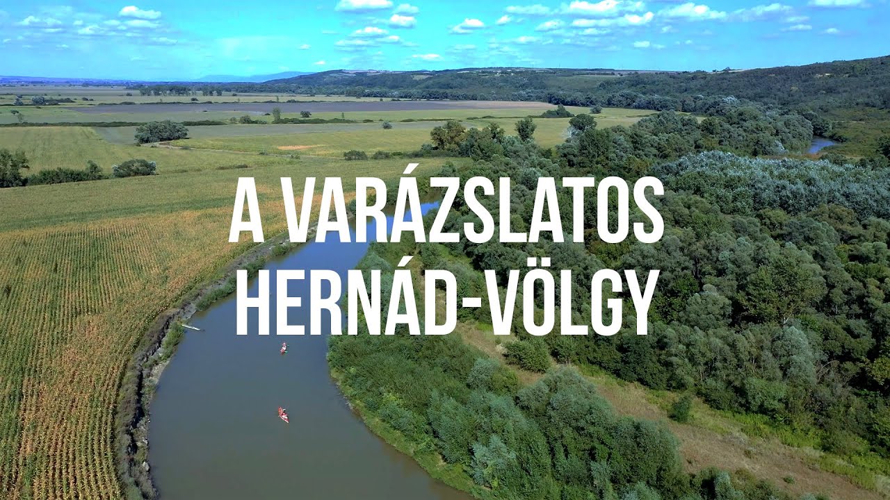 A varázslatos Hernád-völgy
