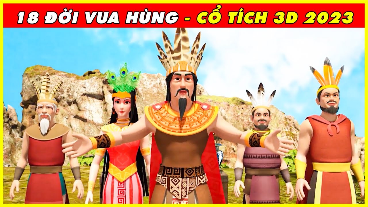 Sự Tích 18 ĐỜI VUA HÙNG Trọn Bộ 🌻Cổ Tích 3D 2023 Mới Nhất 💕 BÀI HỌC CUỘC SỐNG - CÂU CHUYỆN Ý NGHĨA