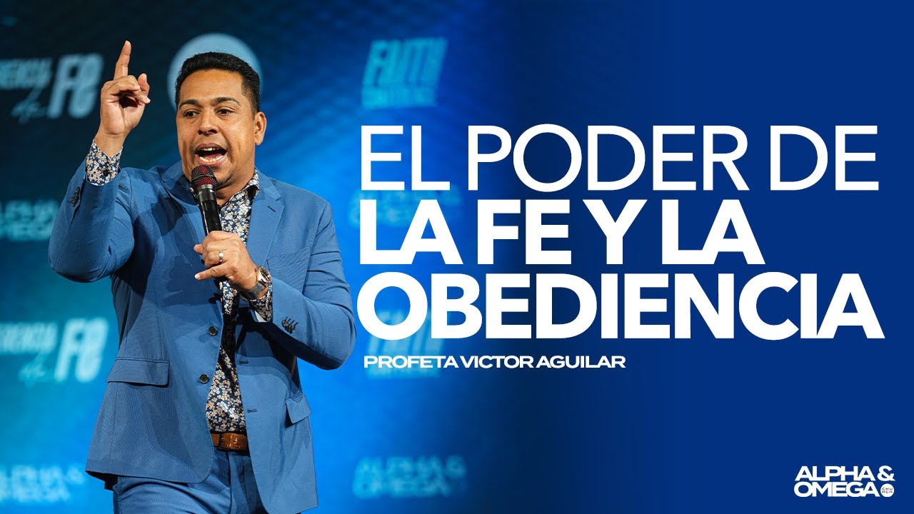 El poder de la Fe y la obediencia l Profeta Victor Aguilar | Conferencia de Fe