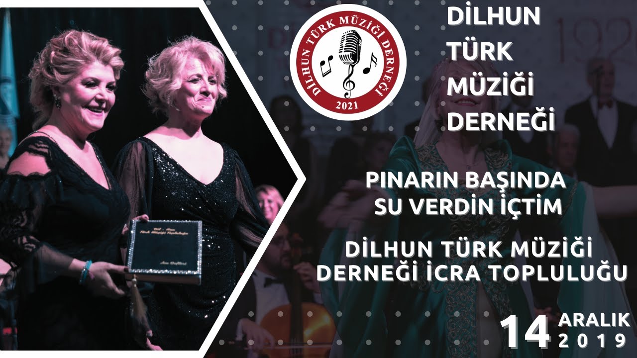 PINARIN BAŞINDA SU VERDİN İÇTİM – (AYŞEM) – DİLHUN TÜRK MÜZİĞİ DERNEĞİ İCRA TOPLULUĞU