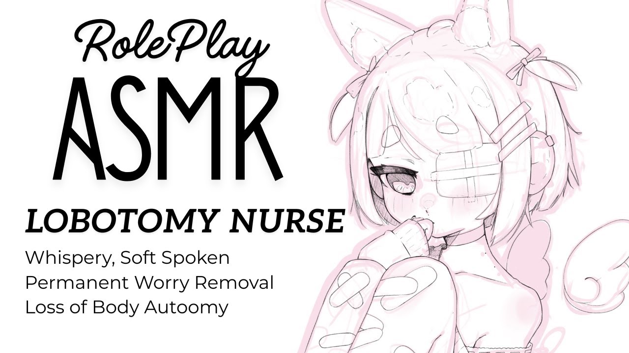 [ #asmr ] Медсестра позаботится о тебе (лоботомия, ампутация, потеря контроля, психическое расстр...