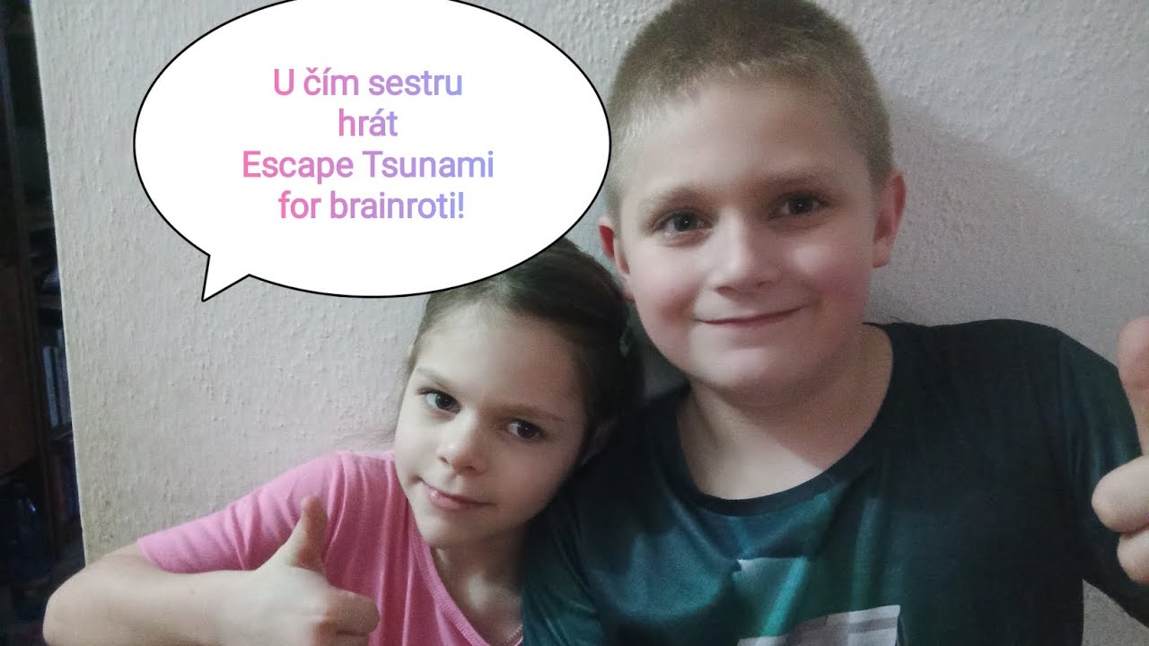 Učím hrát sestru, Escape Tsunami for brainrots.