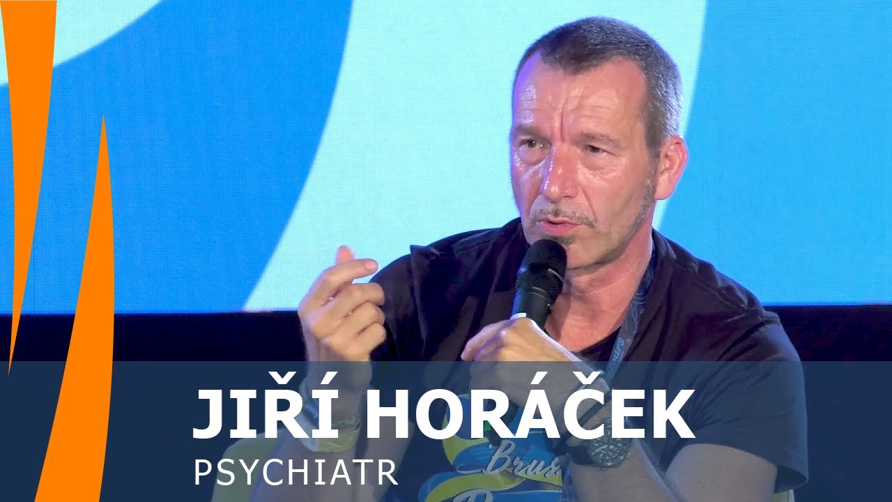 Jsme stvoření k tomu být šťastní Psychiatr Jiří Horáček na Hausbotu Petra Horkého