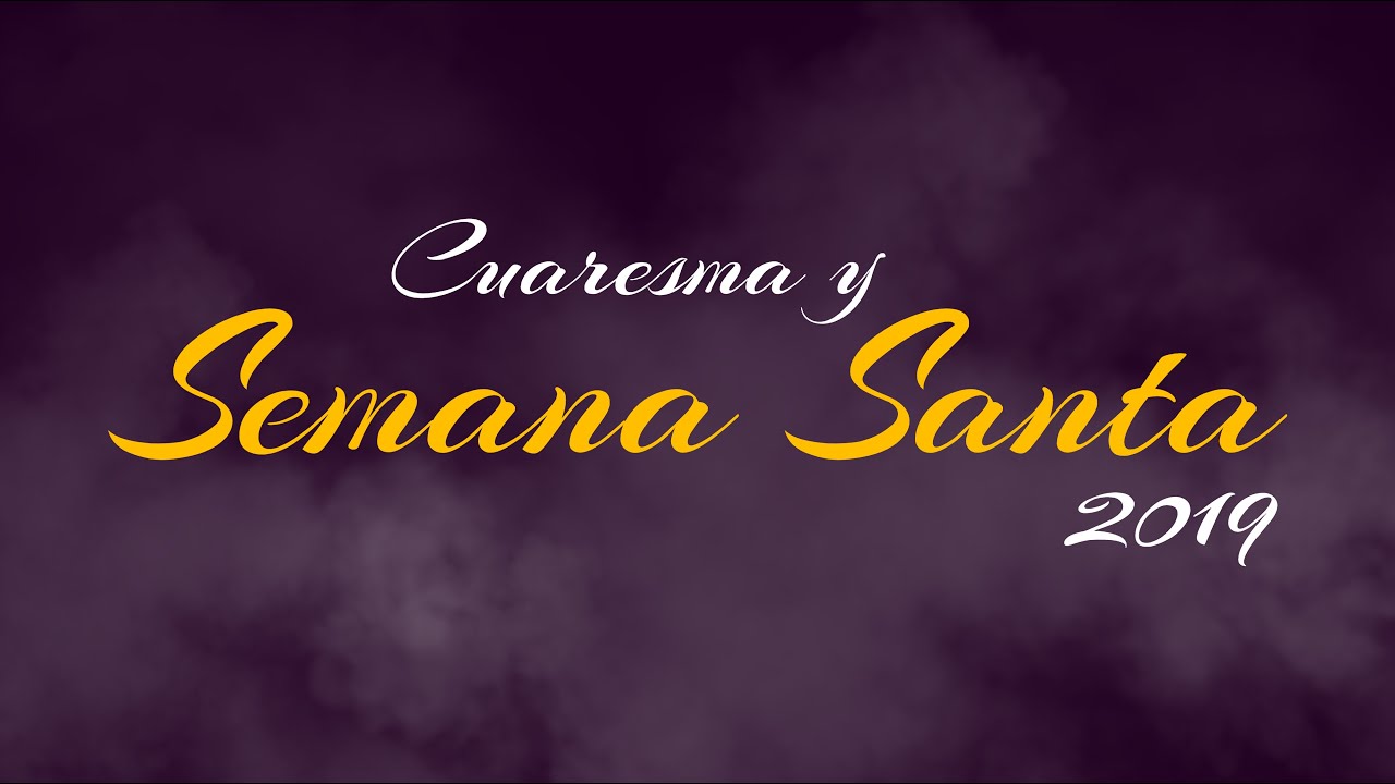 Resumen: Cuaresma y Semana Santa 2019 - Comayagua