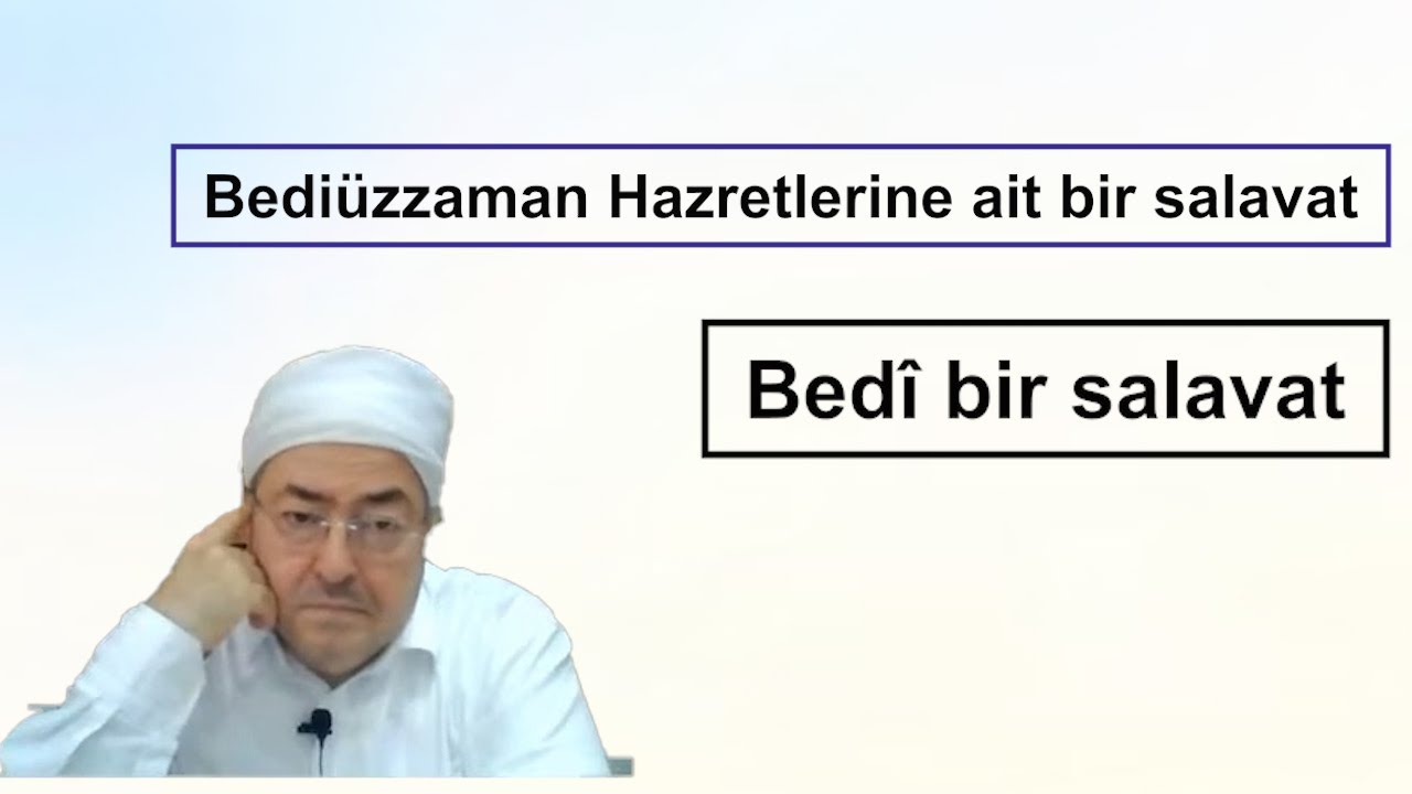 Bediüzzaman Hazretlerine ait bir salavat...Bedî bir salavat.