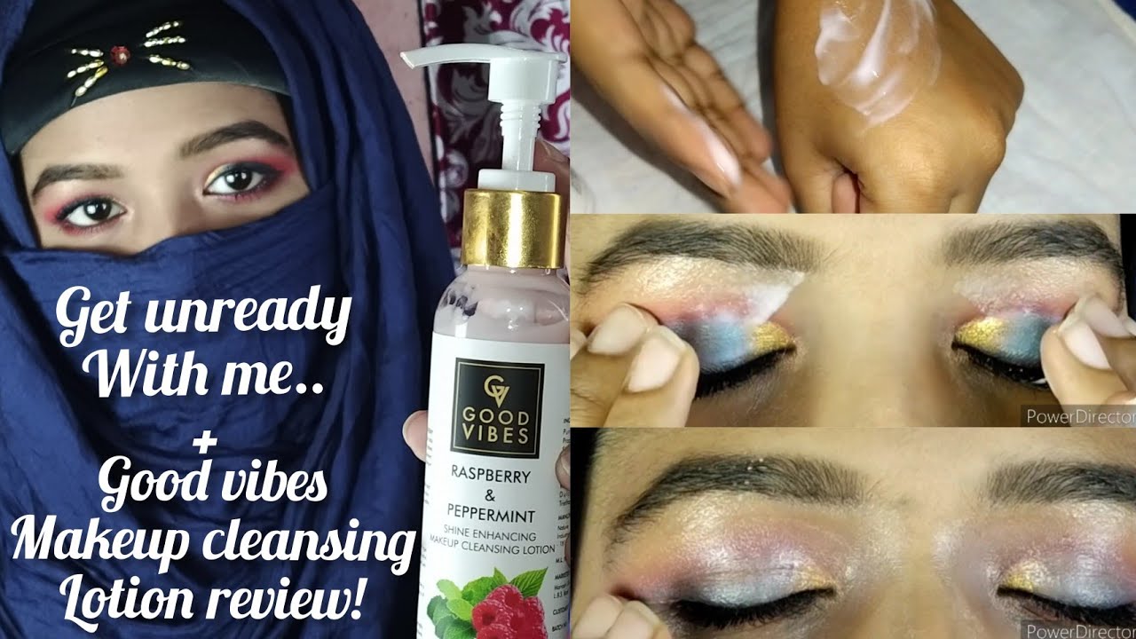Get unready with me😘// chit-chat video// Good vibes cleansing lotion review// best👍 or worst👎//