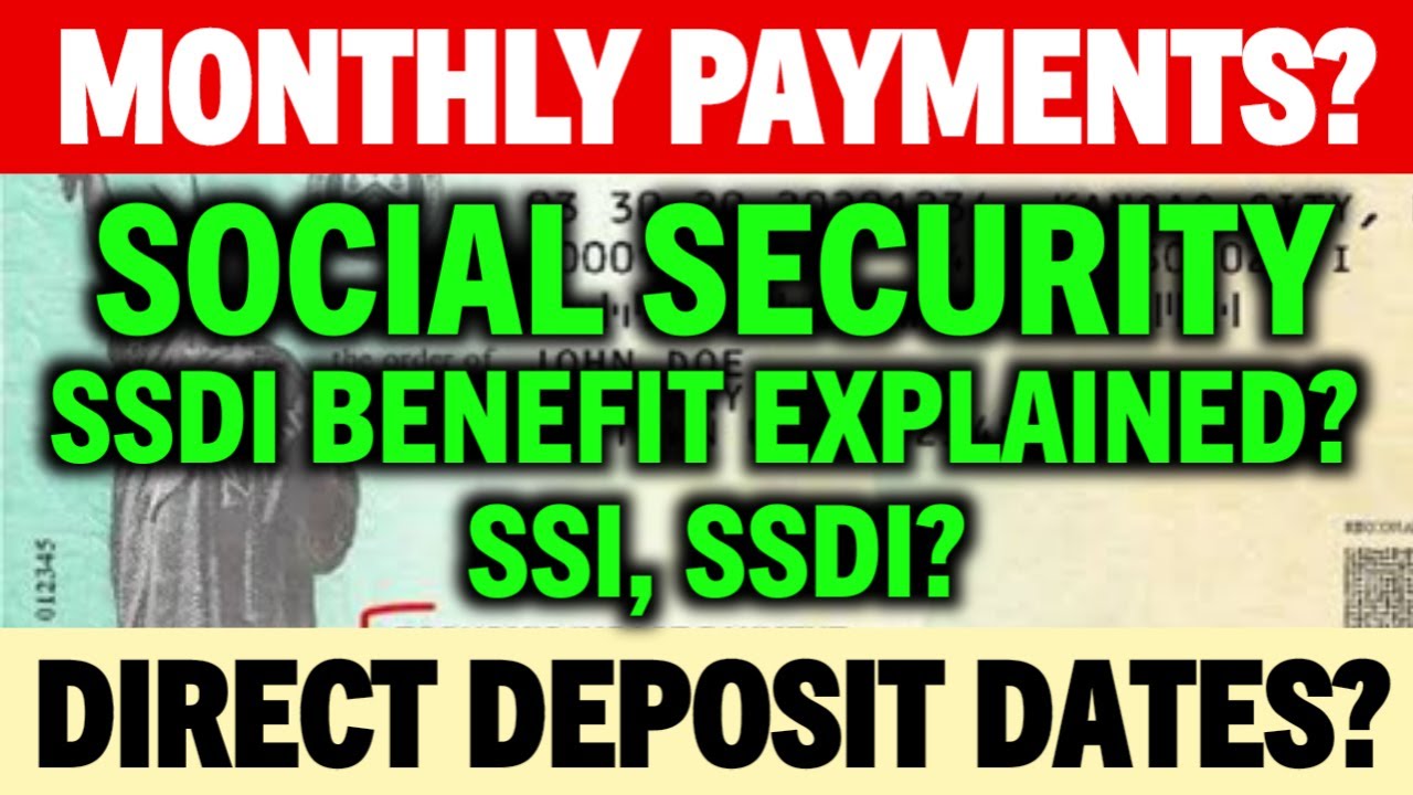 MONTHLY PAYMENTS UPDATE? SOCIAL SECURITY & SSDI BENEFITS EXPLAINED? DIRECT DEPOSIT DATES?