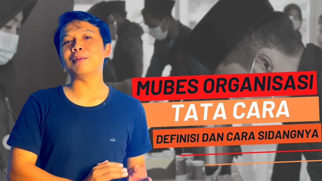 Cara Melakukan Sidang Mubes I Tata Cara Sidang dan Aturan Pimpinan Sidang