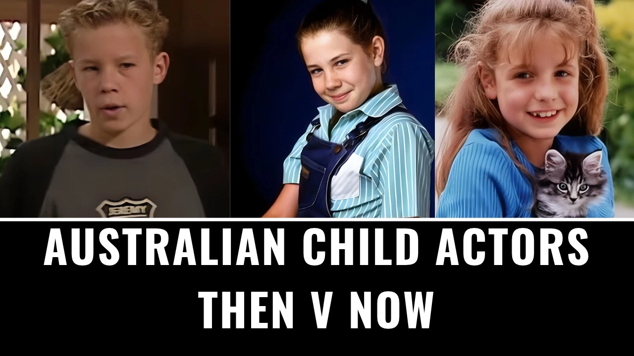 Australian Child Actors: Then V Now