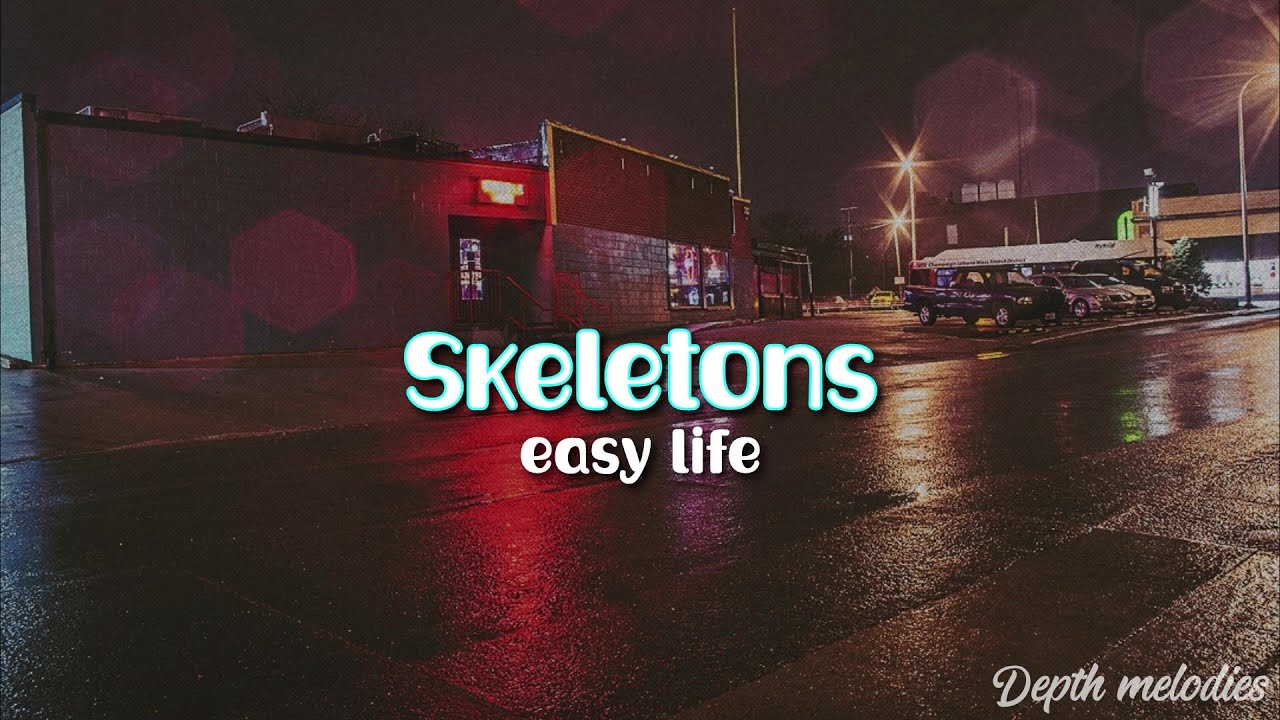 Easy life - Skeletons [Lyrics] [Sub. Español]