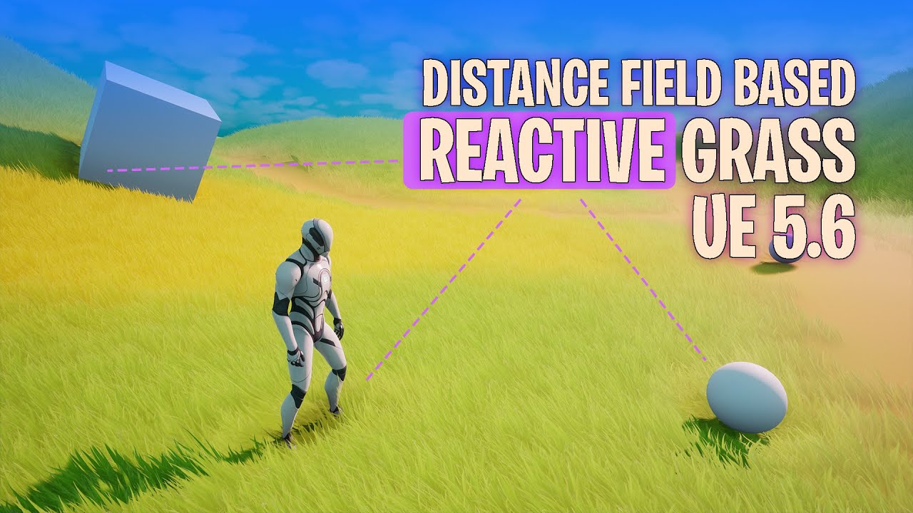Unreal Engine 5.6 - Distance Field Based Reactive Grass