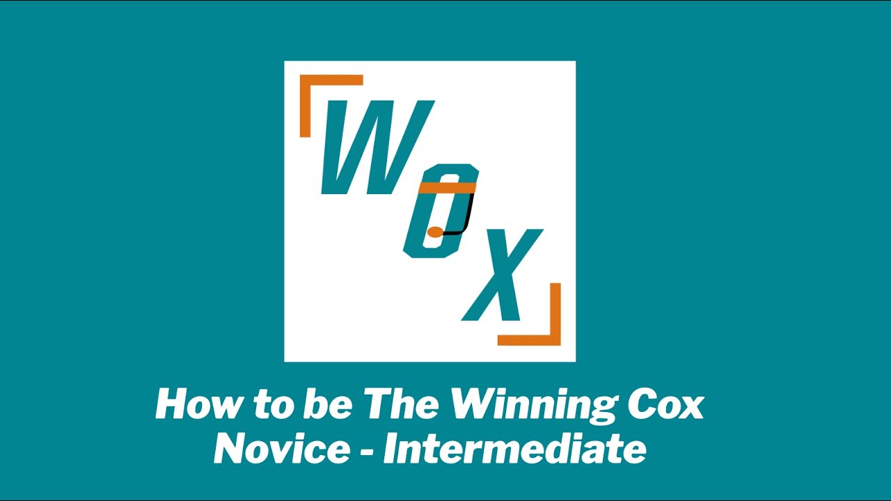 WOX - How to be a Winning Cox - Novice to Intermediate