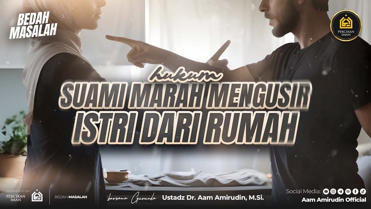 Hukum Suami Marah Mengusir Istri Dari Rumah [BEDAH MASALAH]