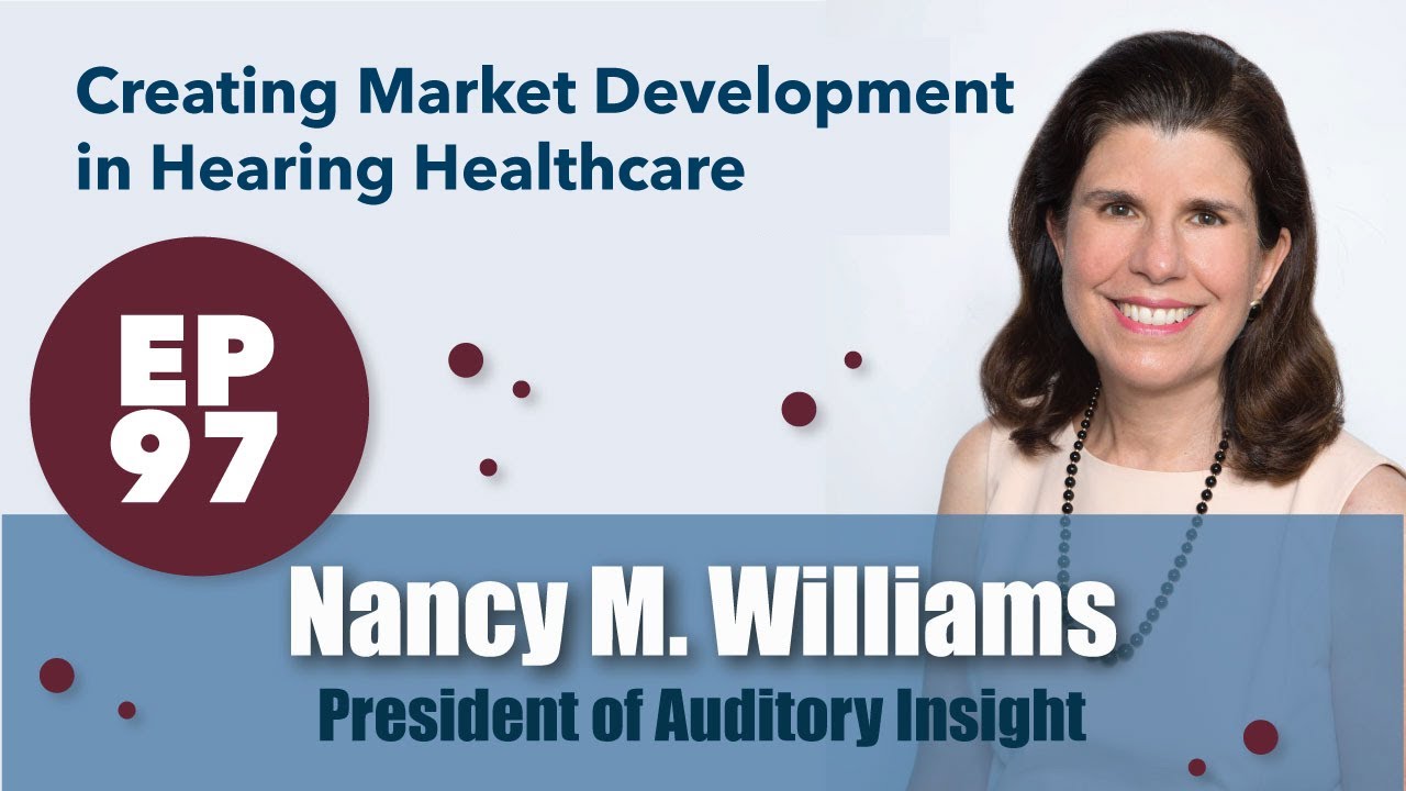 097 - Nancy M. Williams - Creating Market Development in Hearing Healthcare