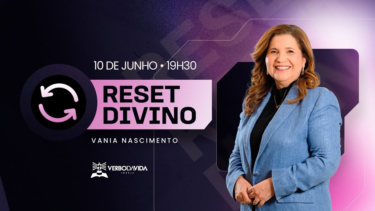RESET DIVINO | VANIA NASCIMENTO | 10.06.2025 | VERBO SALVADOR