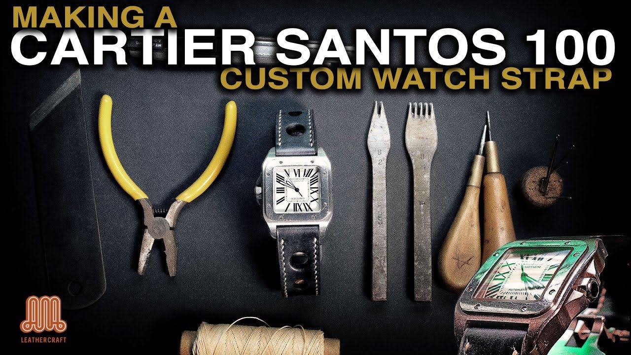 Making a custom watch strap by hand for a Cartier Santos 100 • Leather craft