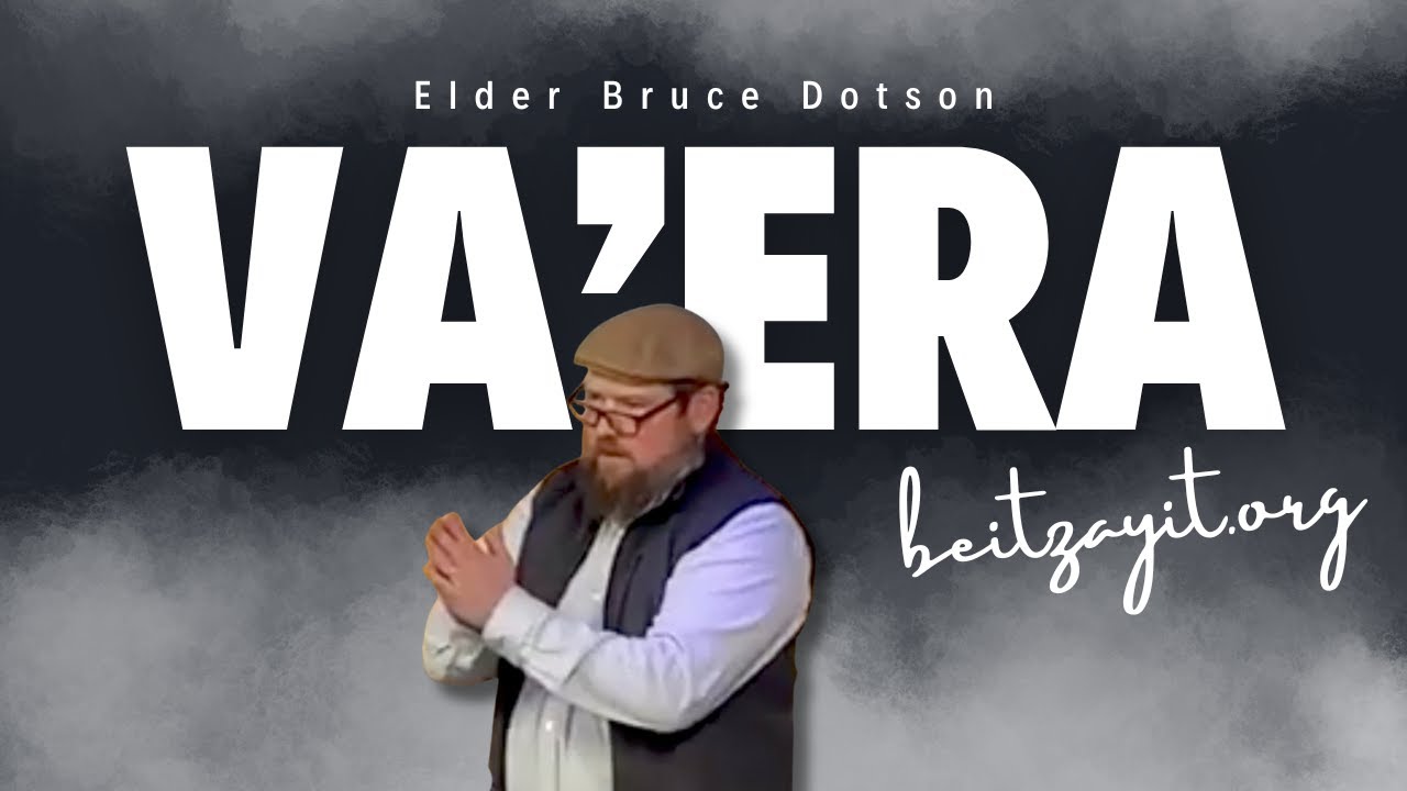 Va'era | Elder Bruce Dotson | January 17, 2026