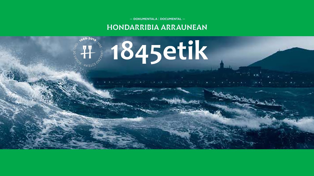 HONDARRIBIA ARRAUNEAN 1845etik - Dokumentala / Documental de los 50 años de Hondarribia A.E.