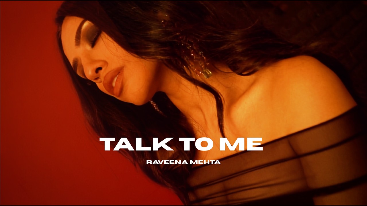 Talk to Me - Raveena Mehta (Official Music Video)
