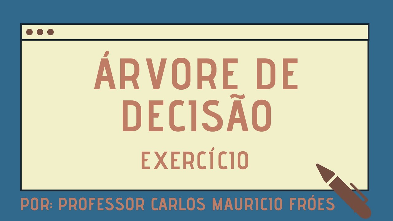 ÁRVORE DE DECISÃO - exercício