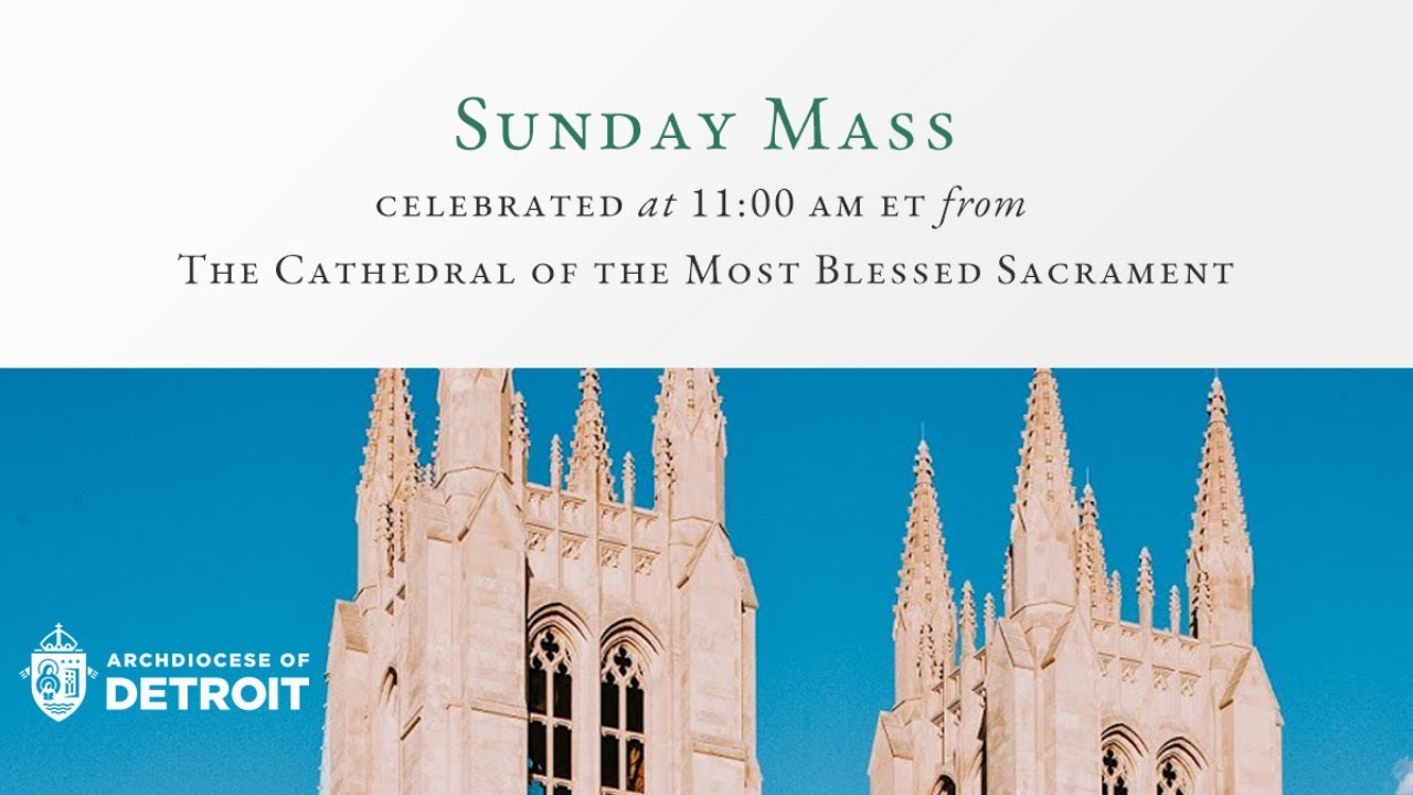 Sunday 11 a.m. Mass from Cathedral of the Most Blessed Sacrament