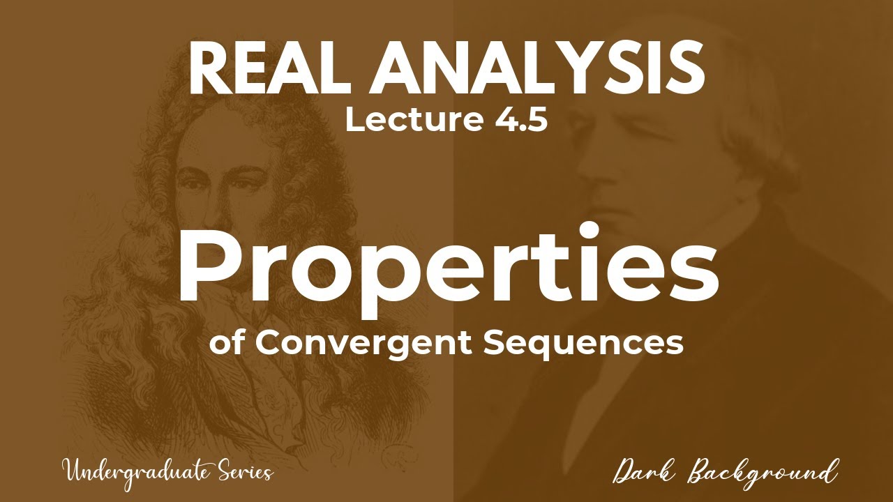 Real Analysis Lecture 4.5 Some Properties of Convergent Sequences