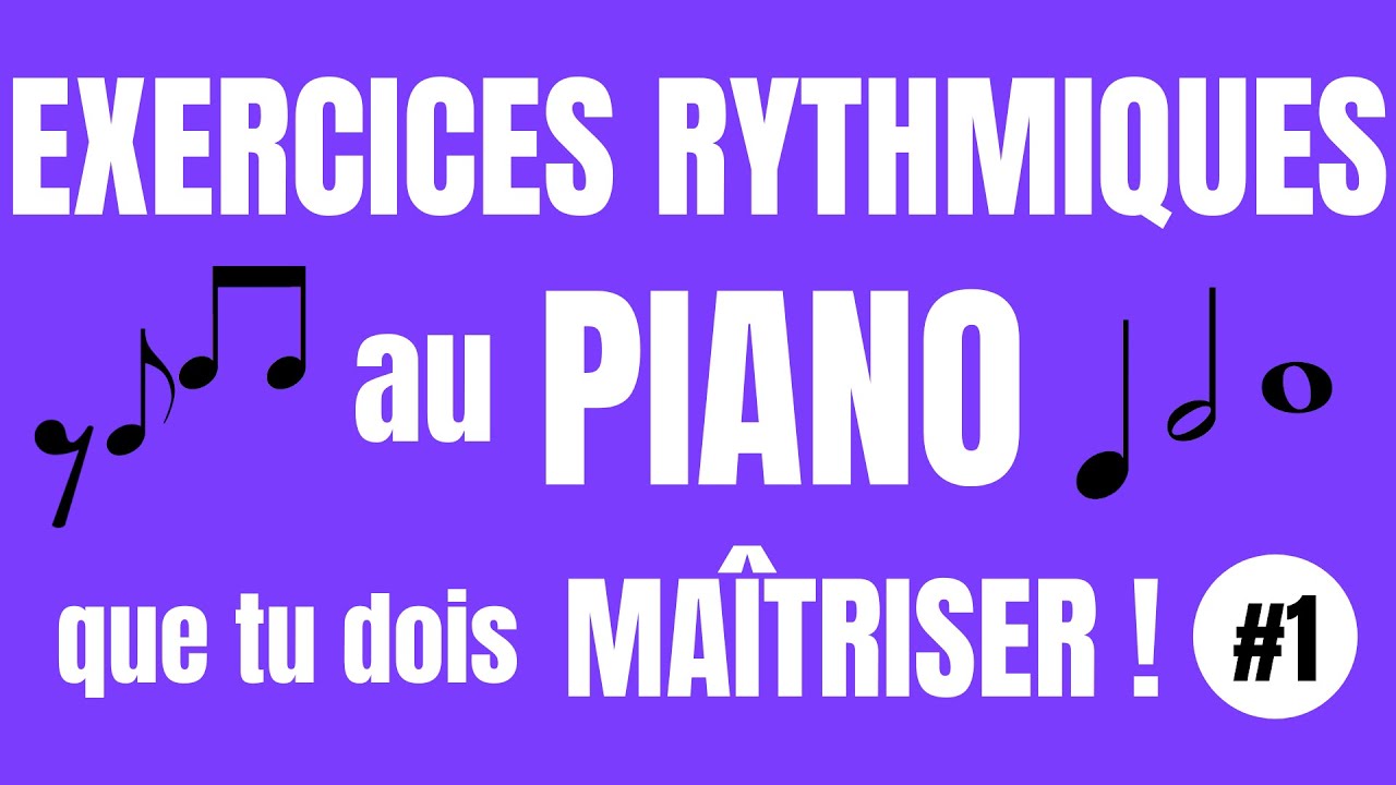 🎹 8 EXERCICES RYTHMIQUES pour APPRENDRE LE PIANO #1 🎹 croches/noire/blanche/ronde