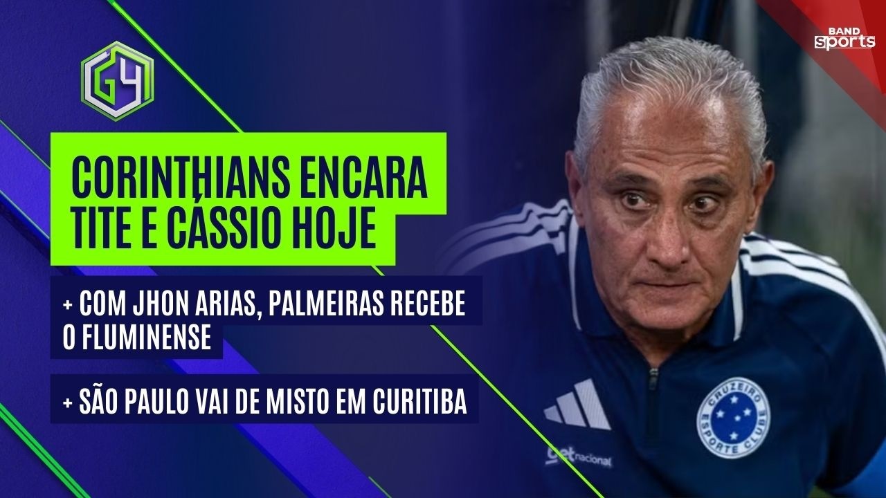CORINTHIANS ENCARA TITE E CÁSSIO HOJE; PALMEIRAS RECEBE FLUMINENSE E SÃO PAULO MISTO CONTRA O COXA