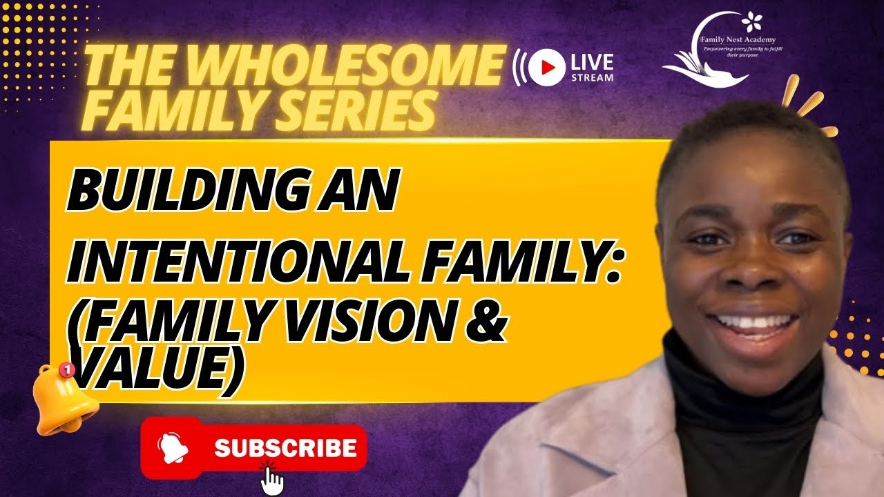 BUILDING INTERNATIONAL FAMILY, FAMILY VISION & VALUE