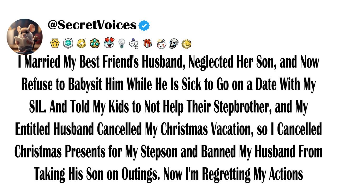 I Married My Best Friend's Husband, Neglected Her Son, and Now Refuse to Babysit Him While He Is ...
