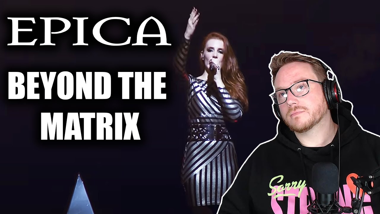REACTION to EPICA (Beyond The Matrix) 🎼🕴️🔵💊🔴