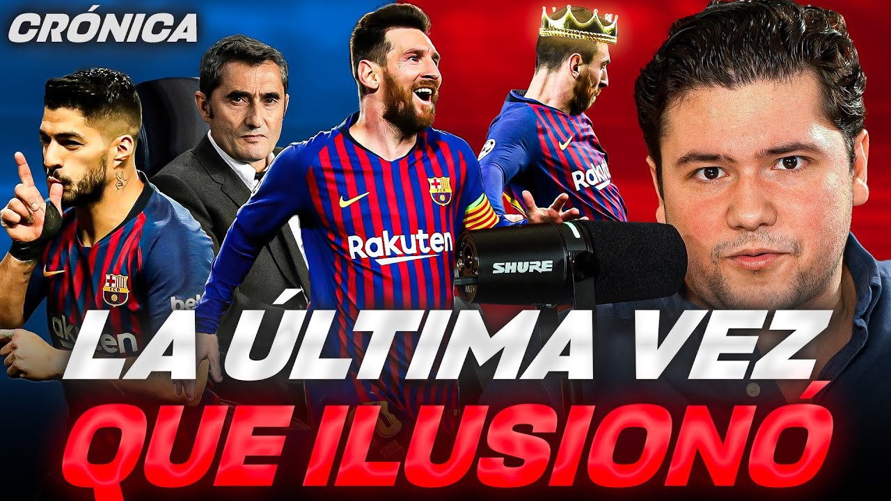 BARCELONA 2018/19: EL &Uacute;LTIMO PRIME DE MESSI, GOLEADAS AL MADRID, 4-0 CON EL LIVERPOOL