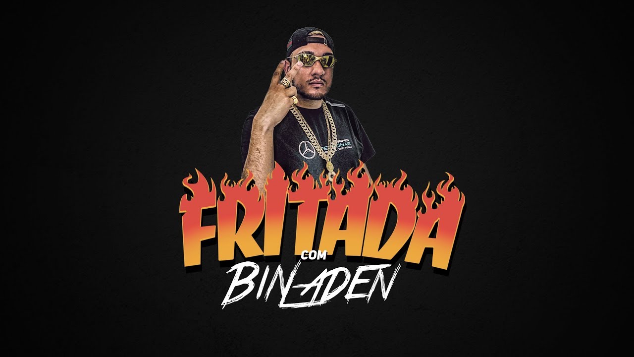 Fritada - Mc Bin Laden (COMPLETA)