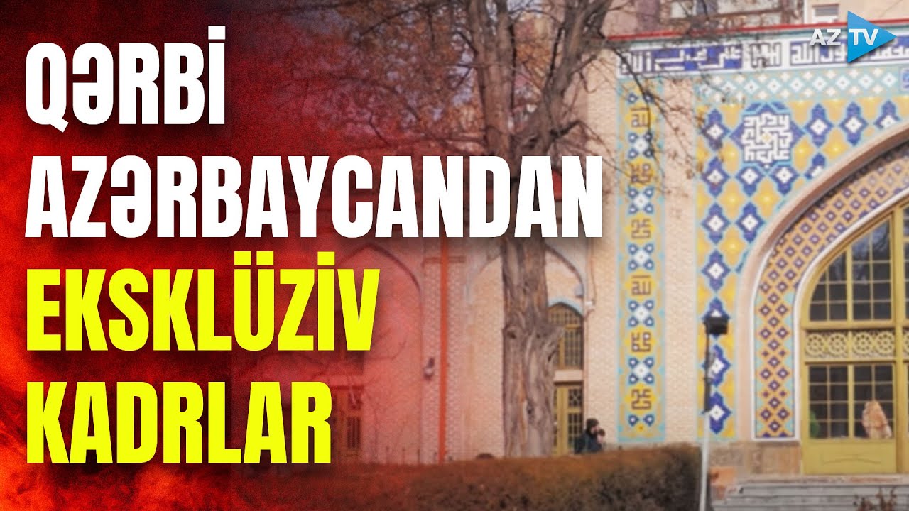 Rövşən Məmmədov I Adı gələndə ürəyimiz titrəyən Qərbi Azərbaycan - EKSKLÜZİV GÖRÜNTÜLƏR
