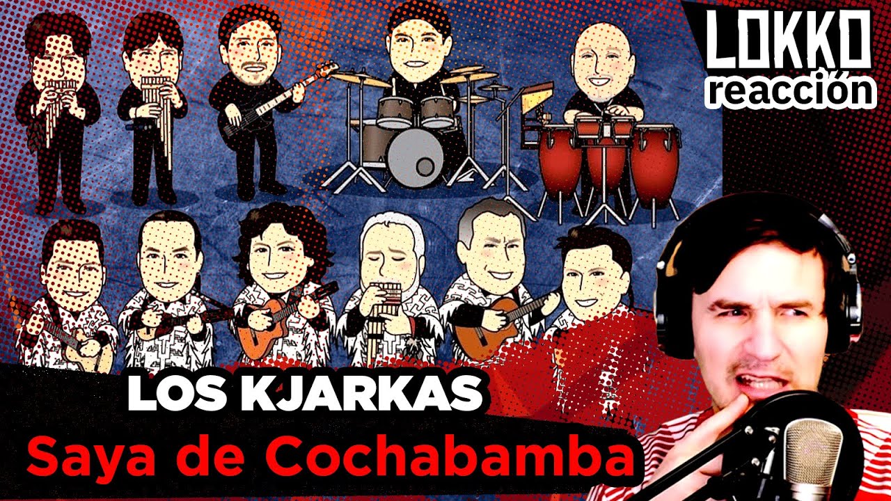 Reacción a Los Kjarkas - Saya de Cochabamba | Lokko analiza tus canciones preferidas!