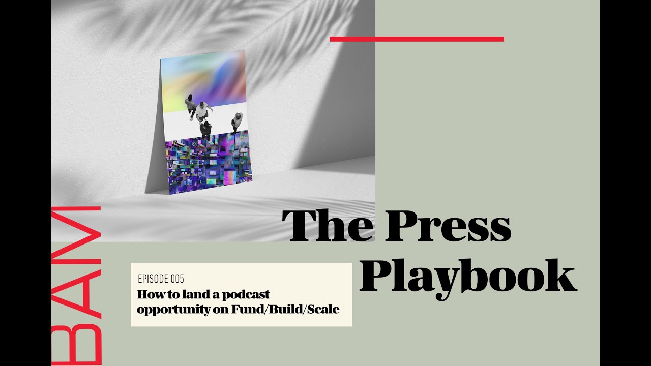 How to Land a Podcast Opportunity on Fund/Build/Scale