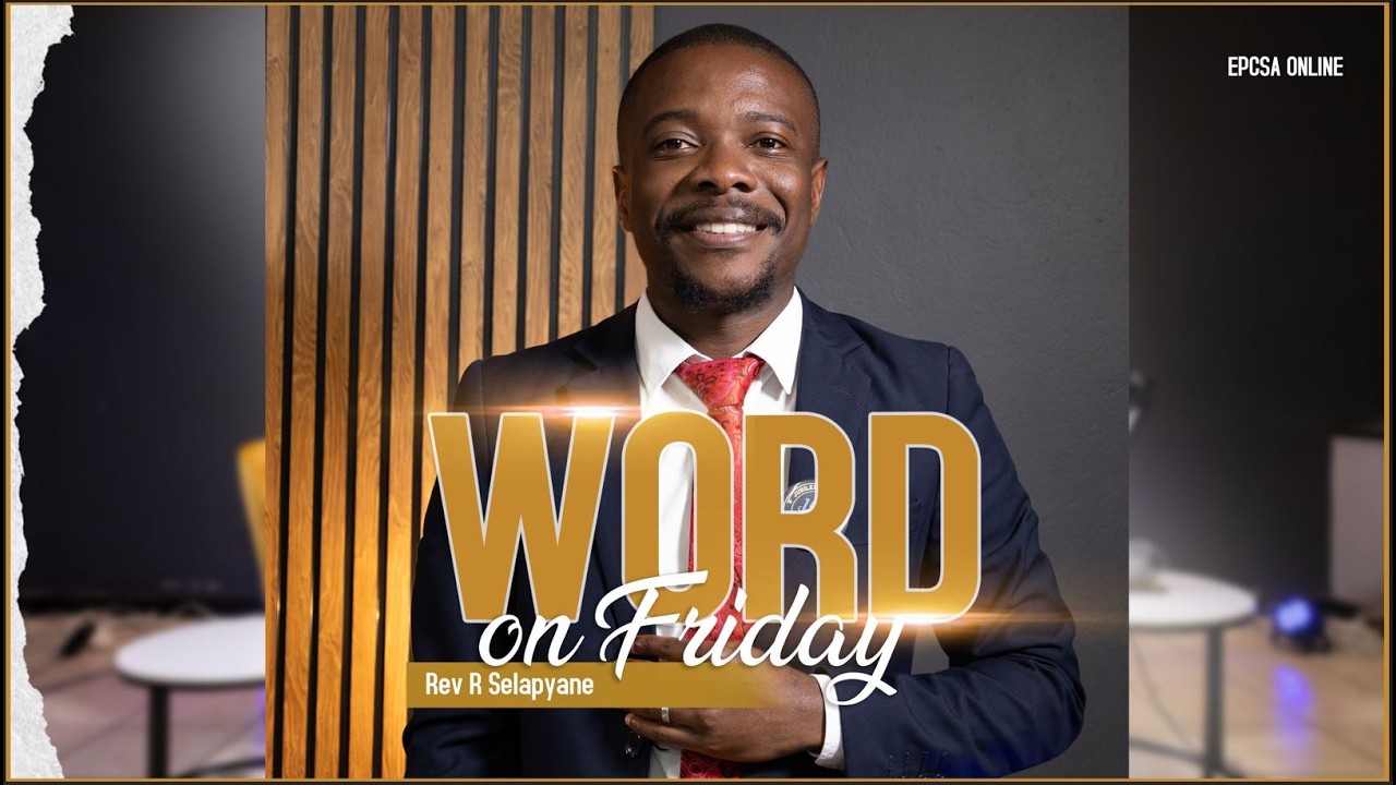 Episode 16 | Word On Friday With Rev. R Selapyane