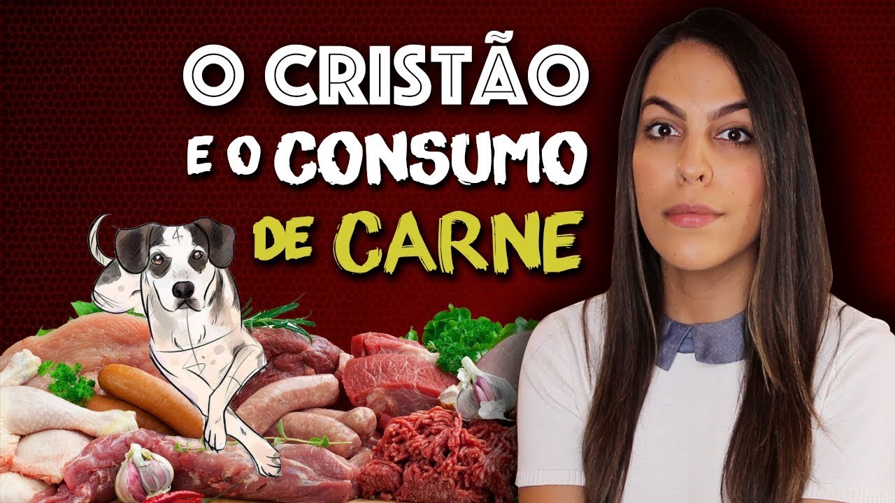 O CRISTÃO E O CONSUMO DE CARNE | Um vídeo sem julgamentos