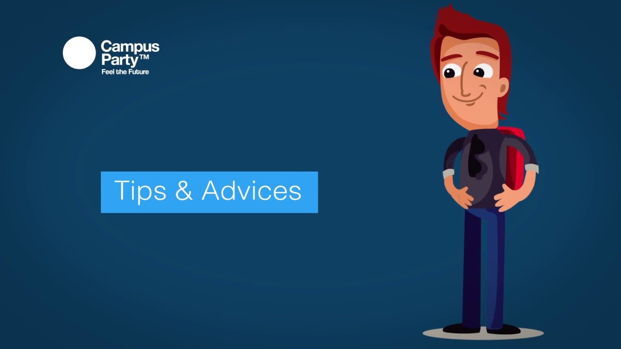 Campus Party &middot; Tips & advices