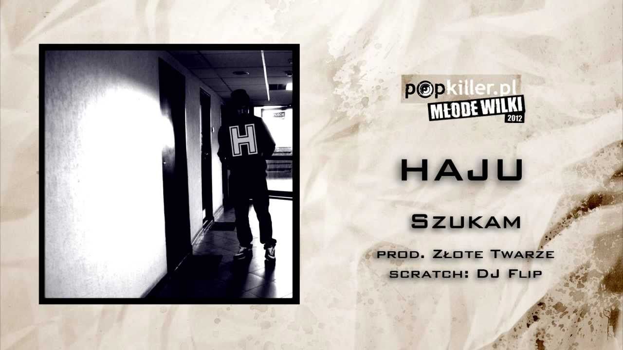 13. Haju - Szukam (Popkiller Młode Wilki 2012)