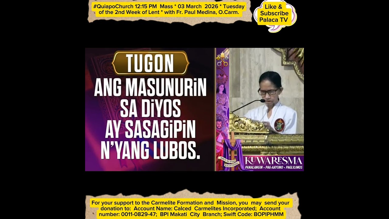 #QuiapoChurch 12:15 PM  Mass * 03 March  2026 * Tues of 2nd Week of Lent * w/Fr. P. Medina, O.Carm. 
